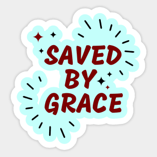 Saved By Grace | Christian Saying Sticker
